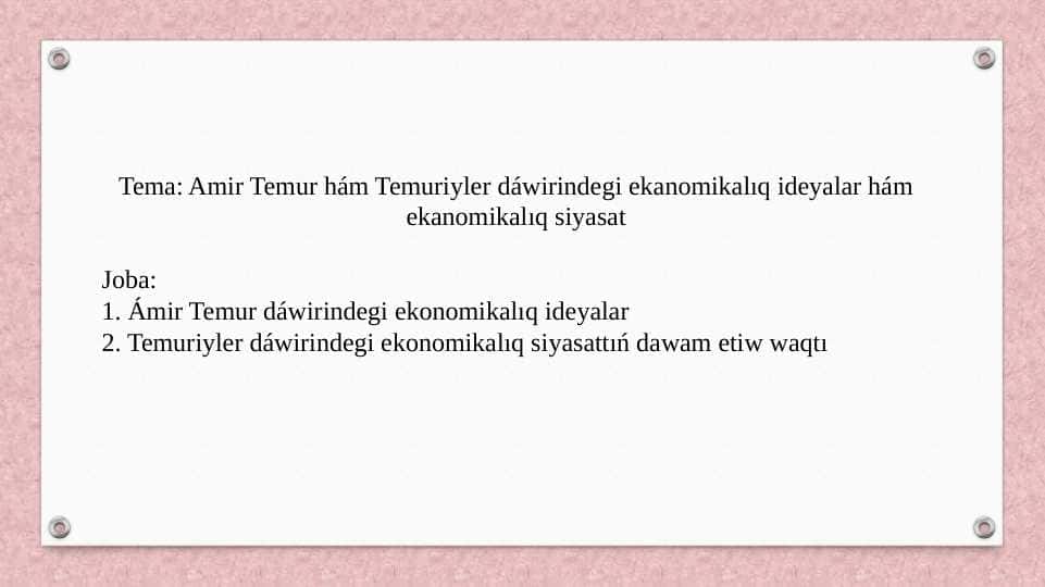 Amir Temur hám Temuriyler dáwirindegi ekanomikalıq ideyalar hám ekanomikalıq siyasat