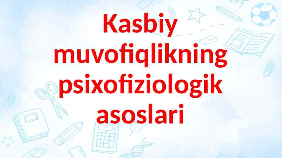 kasbiy muvofiqlikning psixofiziologik asoslari.pptx