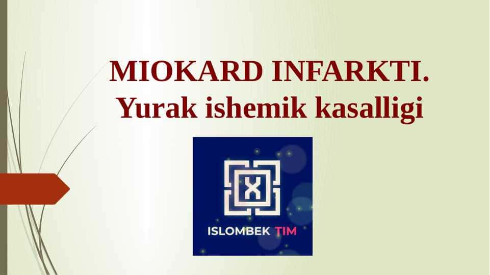 MIOKARD INFARKTI. Yurak ishemik kasalligi