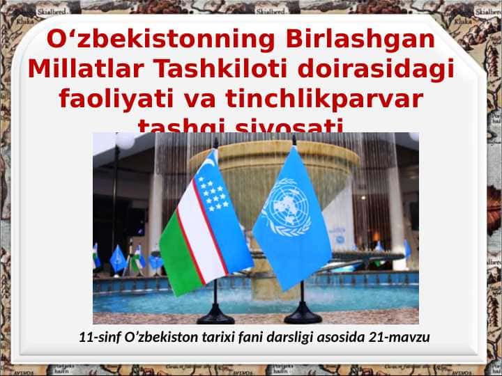 O'zbekistonning Birlashgan Millatlar Tashkiloti doirasidagi faoliyati va tinchlikparvar tashqi siyosati