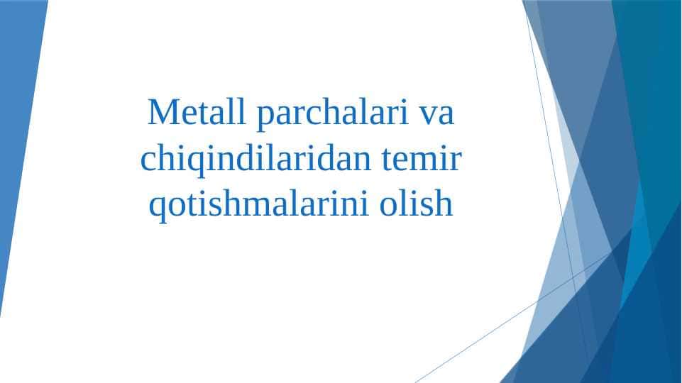 Metall parchalari va chiqindilaridan temir qotishmalarini olish