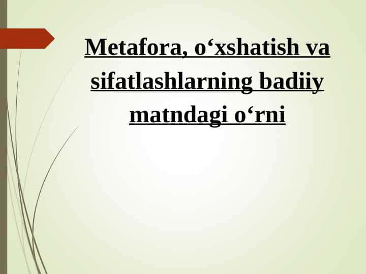 Metafora, o‘xshatish va sifatlashlarning badiiy matndagi o‘rni