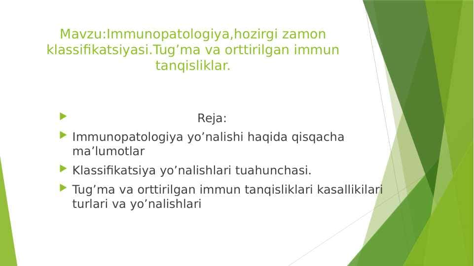 Immunopatologiya,hozirgi zamon klassifikatsiyasi.Tug’ma va orttirilgan immun tanqisliklar.