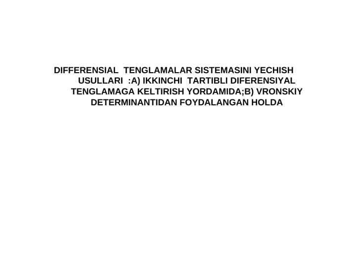 DIFFERENSIAL TENGLAMALAR SISTEMASINI YECHISH USULLARI