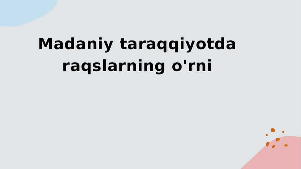 Madaniy taraqqiyotda raqslarning o'rni