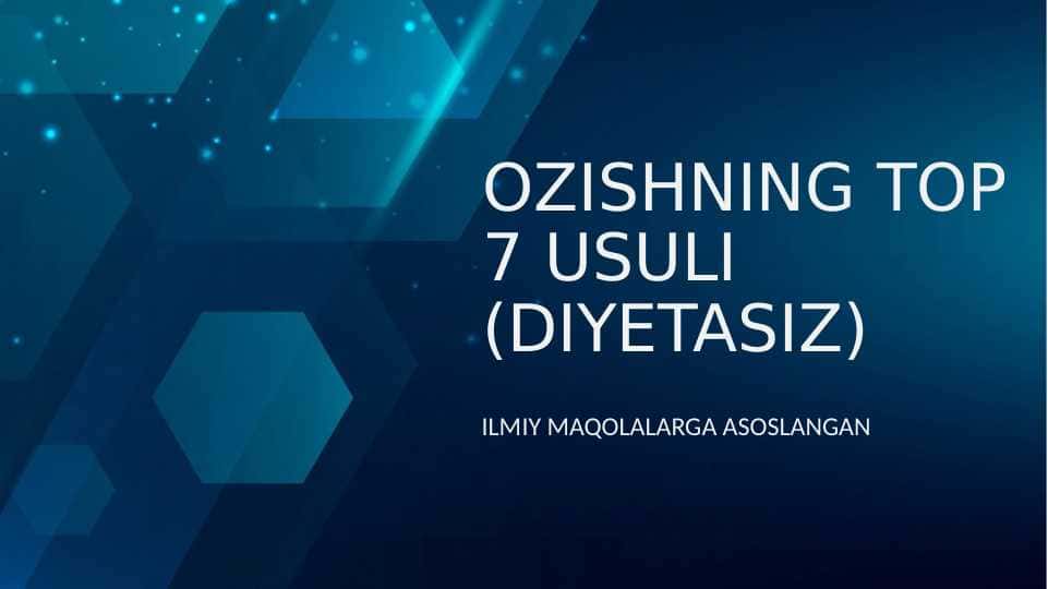 Ozishning top 7 usuli (dietasiz)