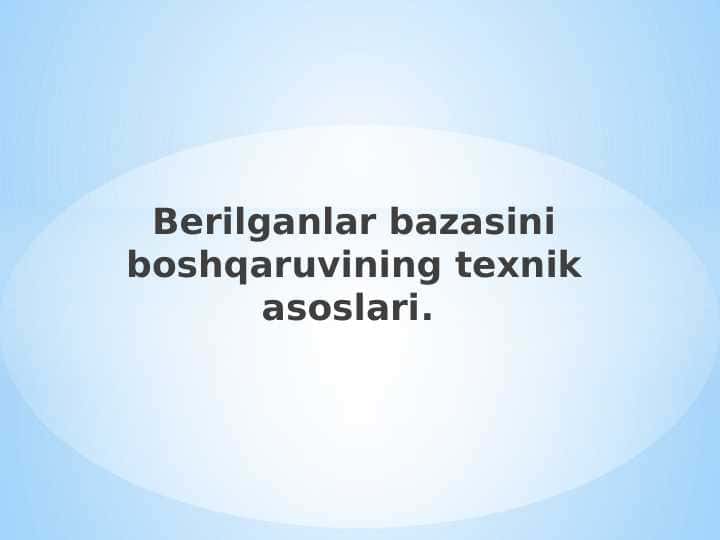 Berilganlar bazasini boshqaruvining texnik asoslari