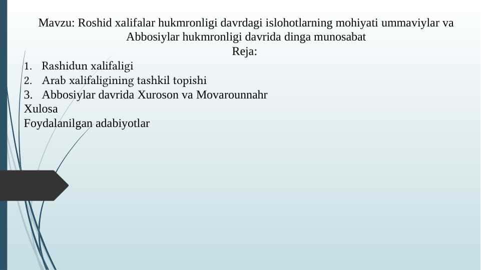 Roshid xalifalar hukmronligi davrdagi islohotlarning mohiyati ummaviylar va Abbosiylar hukmronligi davrida dinga munosabat