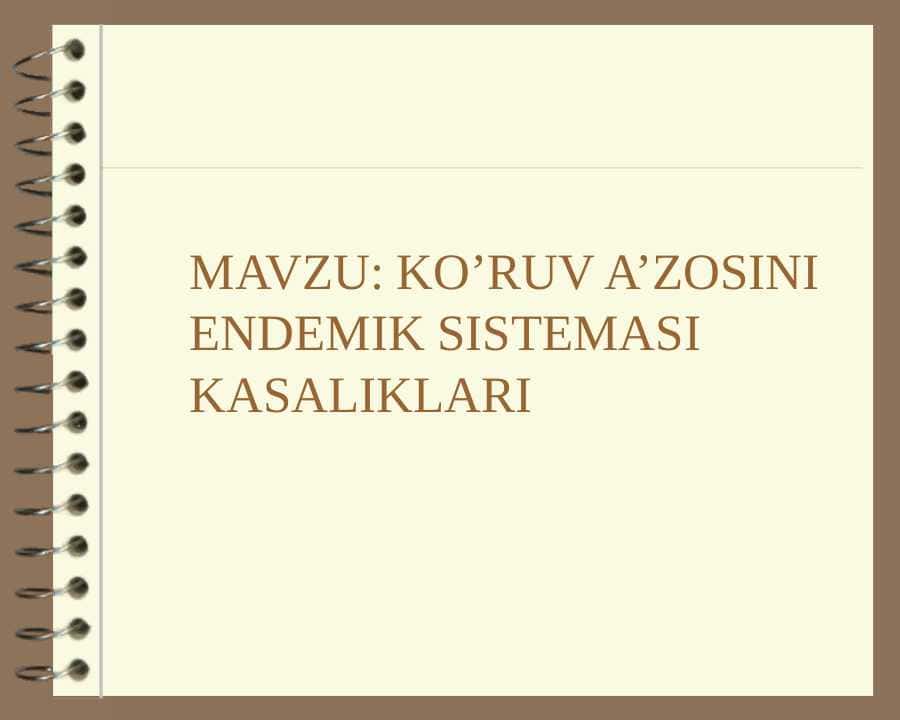 KO’RUV A’ZOSINI ENDEMIK SISTEMASI KASALIKLARI