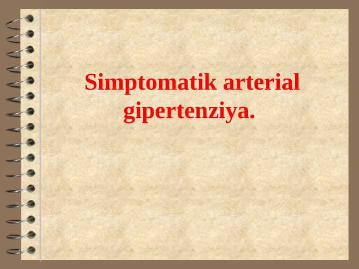 Simptomatik arterial gipertenziya.