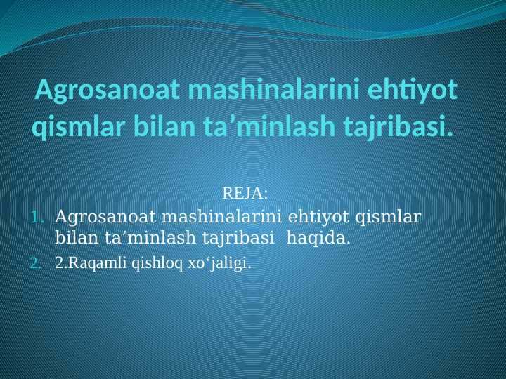 Agrosanoat mashinalarini ehtiyot qismlar bilan ta’minlash tajribasi haqida