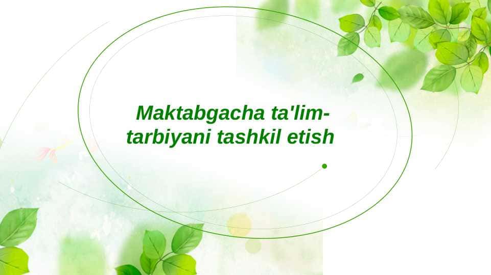 Maktabgacha ta'lim-tarbiyani tashkil etish