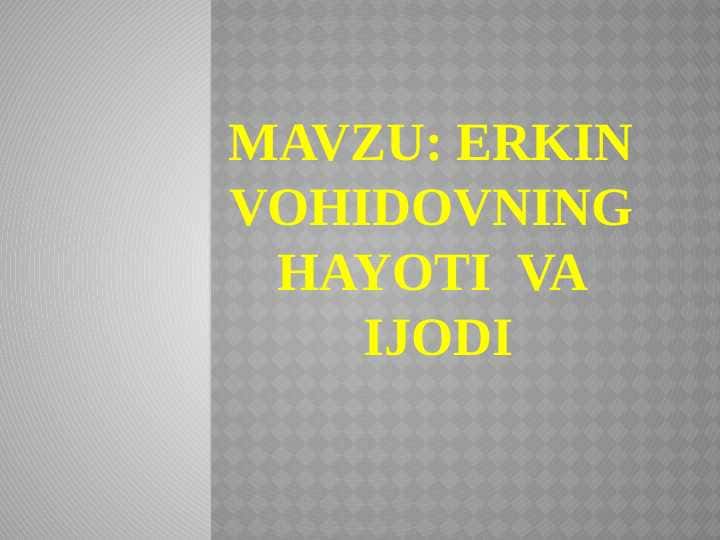 Erkin Vohidov hayoti va ijodi