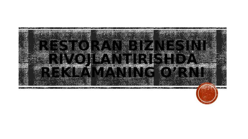 Restoran biznesini rivojlantirishda REKLAMANING O’RNI