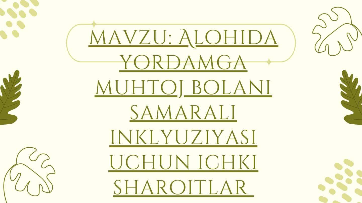 Alohida yordamga muhtoj bolani samarali inklyuziyasi uchun ichki sharoitlar