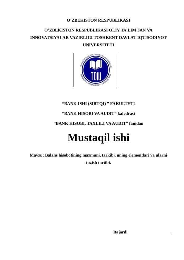 Balans hisobotining mazmuni, tarkibi, uning elementlari va ularni tuzish tartibi