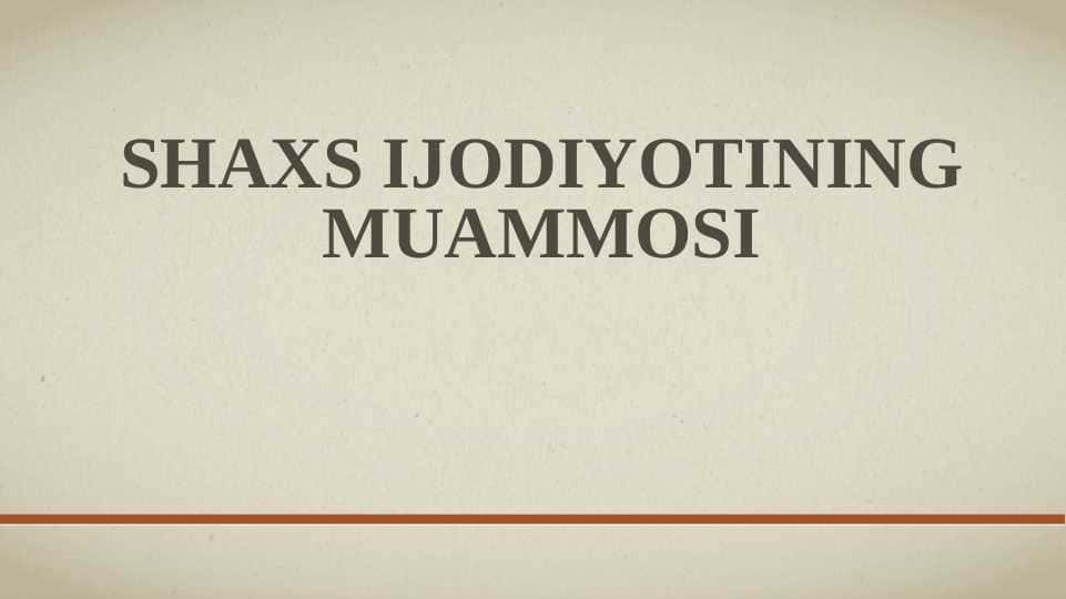 shaxs ijodiyotining muammosi
