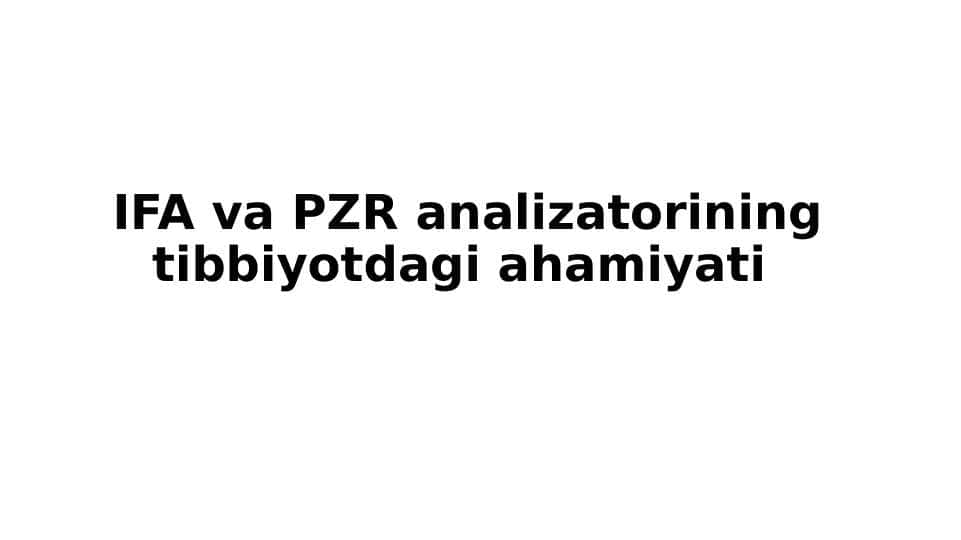 IFA va PZR analizatorining tibbiyotdagi ahamiyati