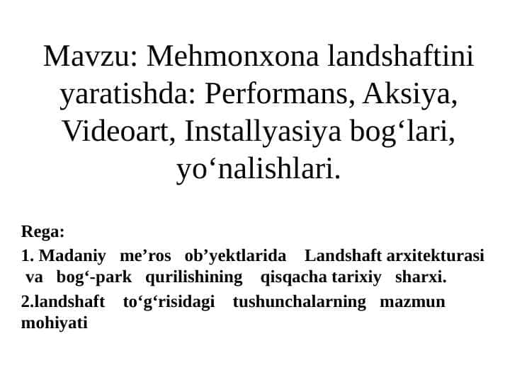 Mehmonxona landshaftini yaratishda: Performans, Aksiya, Videoart, Installyasiya bog‘lari, yo‘nalishlari