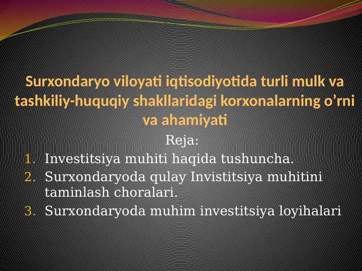 Surxondaryo viloyati iqtisodiyotida turli mulk va tashkiliy-huquqiy shakllaridagi korxonalarning o’rni va ahamiyati