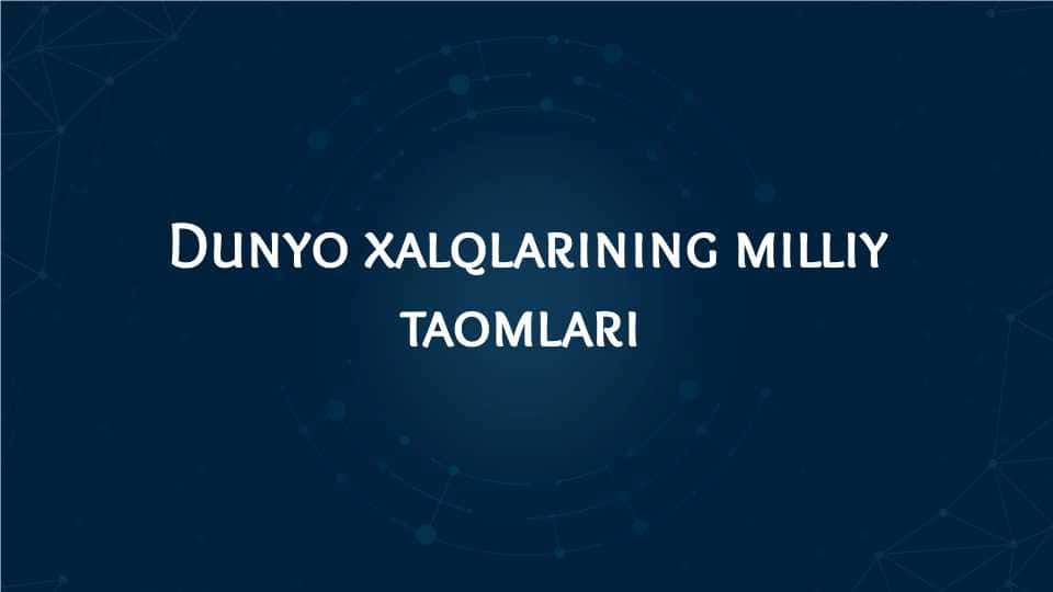 Dunyo xalqlarining milliy taomlari