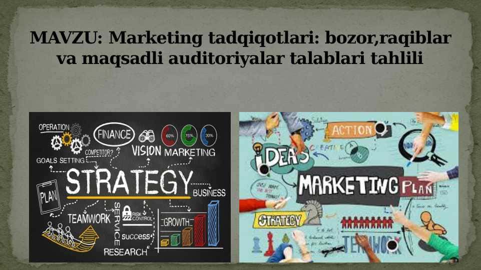 Marketing tadqiqotlari: bozor,raqiblar va maqsadli auditoriyalar talablari tahlili