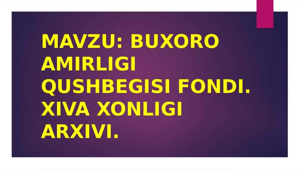 Buxoro amirligi qushbegisi fondi. Xiva xonligi arxivi.
