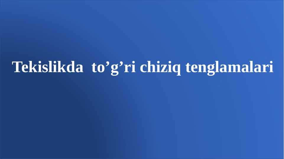 Tekislikda toʼgʼri chiziq tenglamalari