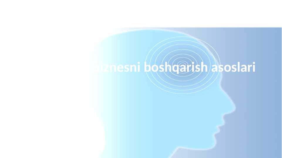 Zamonaviy biznesni boshqarish asoslari pptx