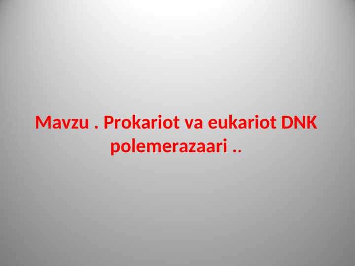Prokariot va eukariot DNK polemerazaari