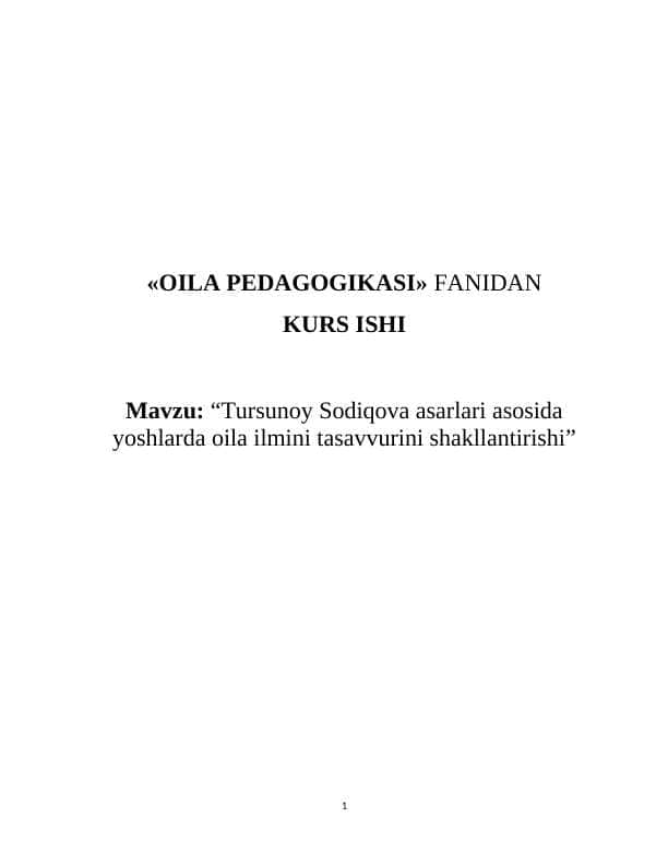 Tursunoy Sodiqova asarlari asosida yoshlarda oila ilmini tasavvurini shakllantirishi