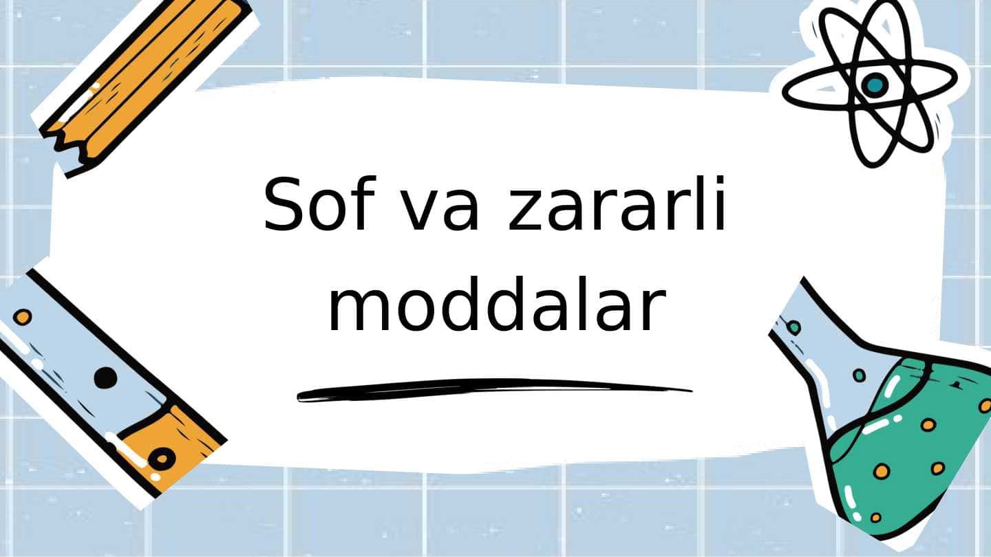 Sof va zararli moddalar