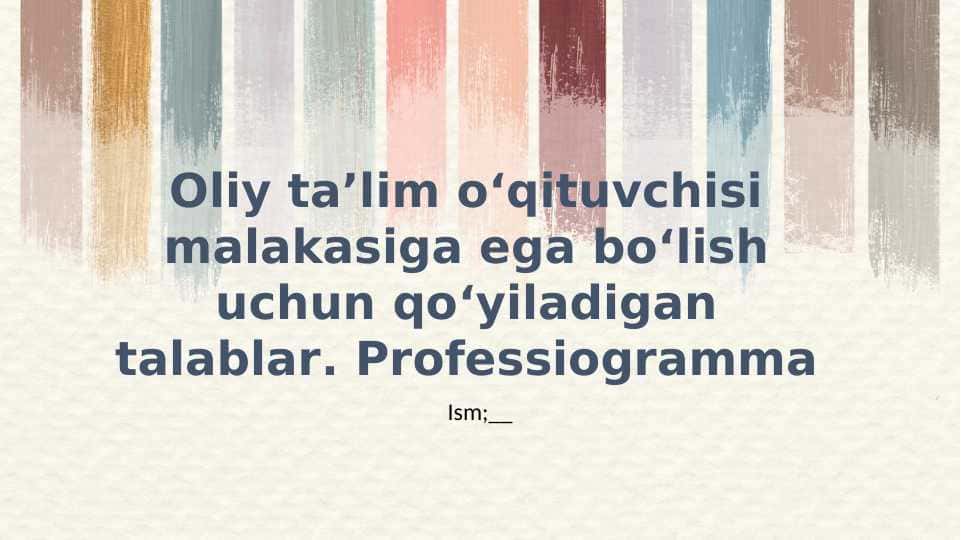 Oliy ta’lim o‘qituvchisi malakasiga ega bo‘lish uchun qo‘yiladigan talablar.