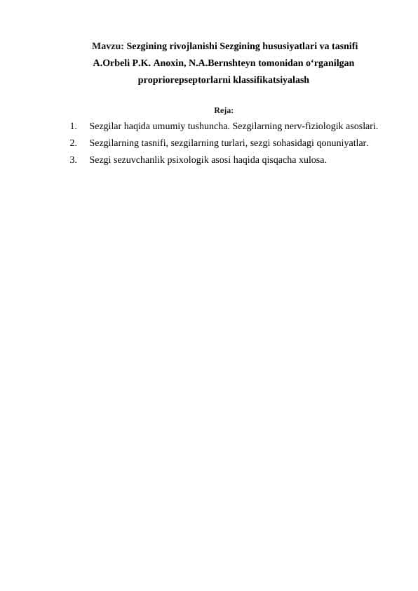 Sezgining rivojlanishi Sezgining hususiyatlari va tasnifi A.Orbeli P.K. Anoxin, N.A.Bernshteyn tomonidan o‘rganilgan propriorepseptorlarni klassifikatsiyalash