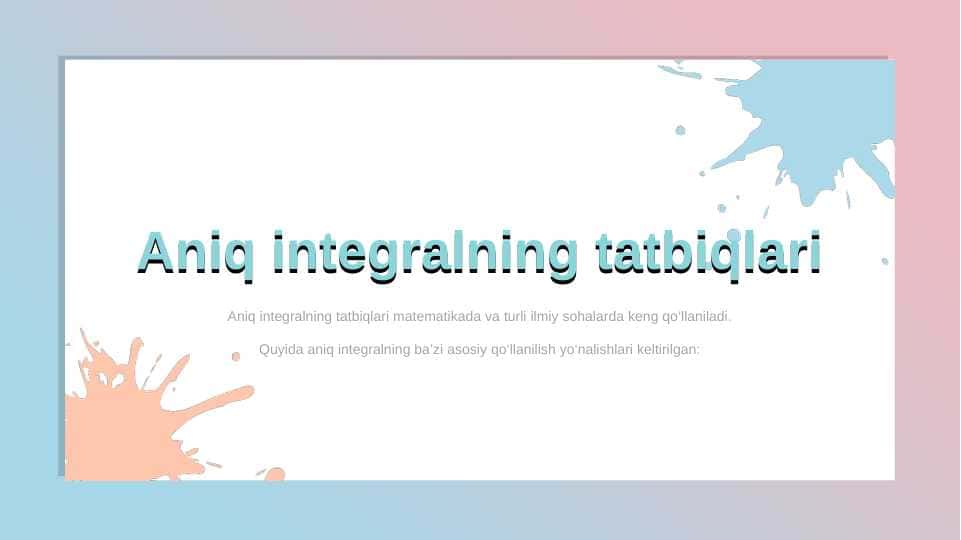 Aniq integralning tatbiqlari