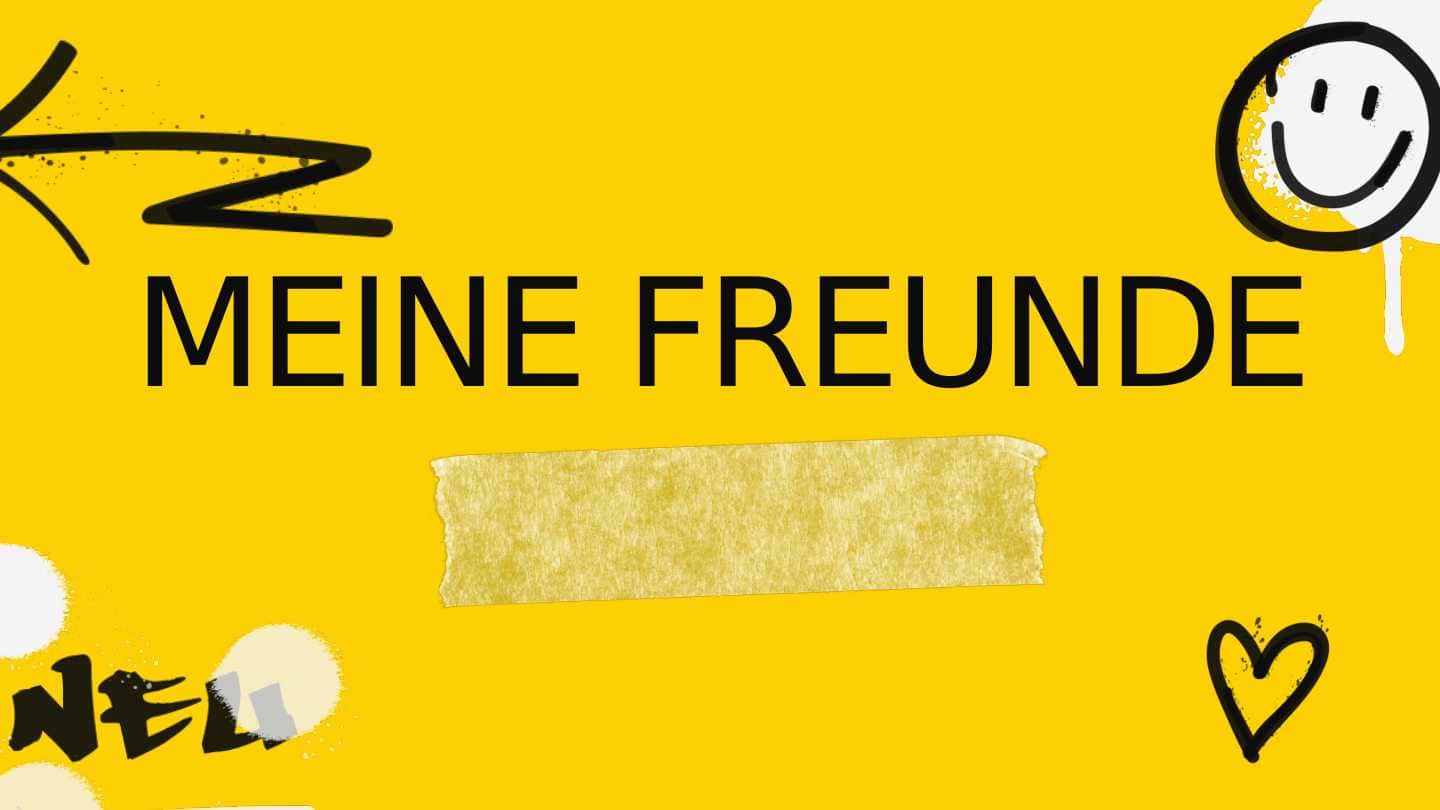 Mein Freunde