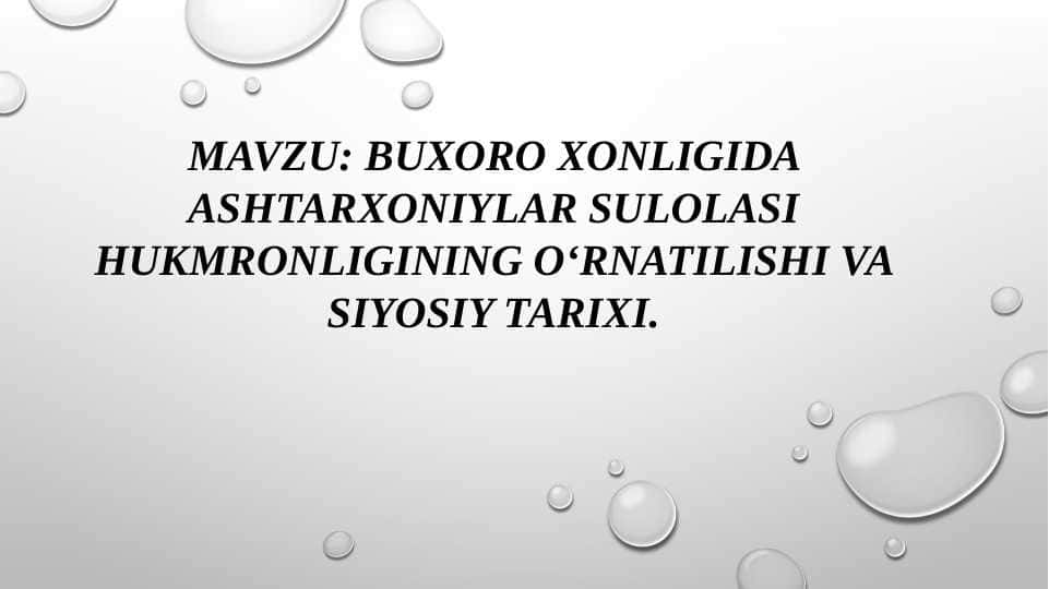 BUXORO XONLIGIDA ASHTARXONIYLAR SULOLASI HUKMRONLIGINING O‘RNATILISHI VA SIYOSIY TARIXI