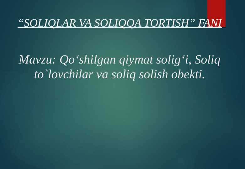 Qo‘shilgan qiymat solig‘i, Soliq to`lovchilar va soliq solish obekti