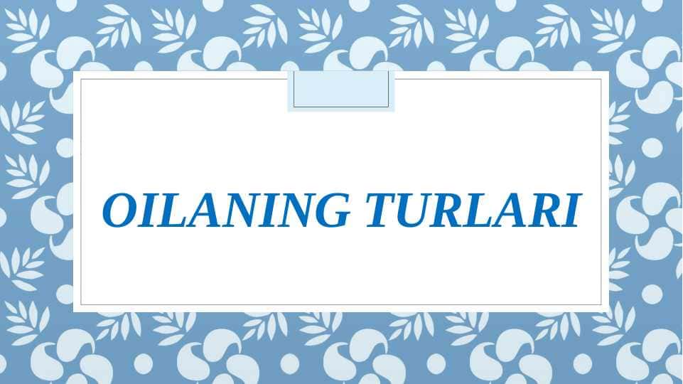 Оilаning turlаri