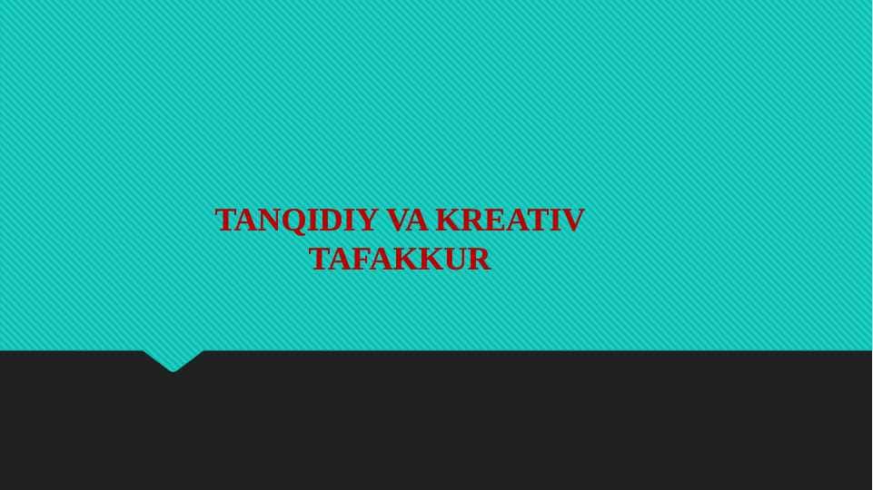 TANQIDIY VA KREATIV TAFAKKUR