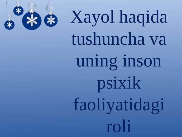 Xayol haqida tushuncha va uning inson psixik faoliyatidagi roli