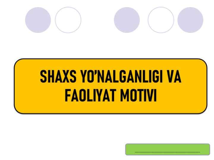 SHAXS YO’NALGANLIGI VA FAOLIYAT MOTIVI