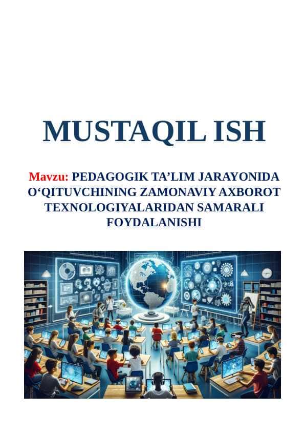 Pedagogik ta’lim jarayonida o‘qituvchining zamonaviy axborot texnologiyalaridan samarali foydalanishi
