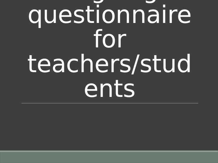 Designing a questionnaire for teachers students