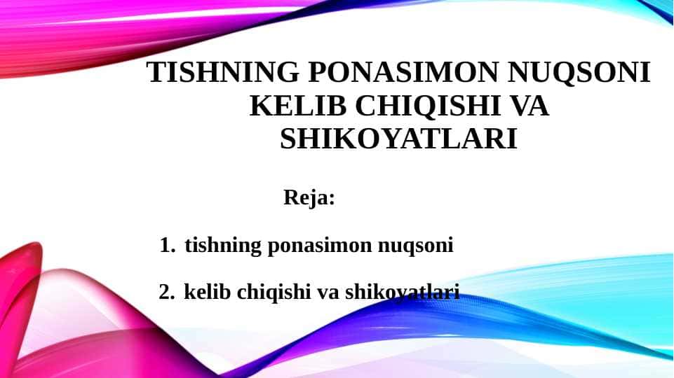 tishning ponasimon nuqsoni kelib chiqishi va shikoyatlari