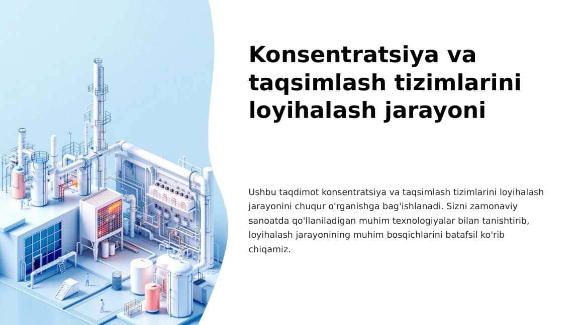 Konsentratsiya va taqsimlash tizimlarini loyihalash jarayoni