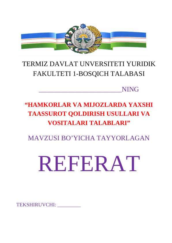 HAMKORLAR VA MIJOZLARDA YAXSHI TAASSUROT QOLDIRISH USULLARI VA VOSITALARI TALABLARI