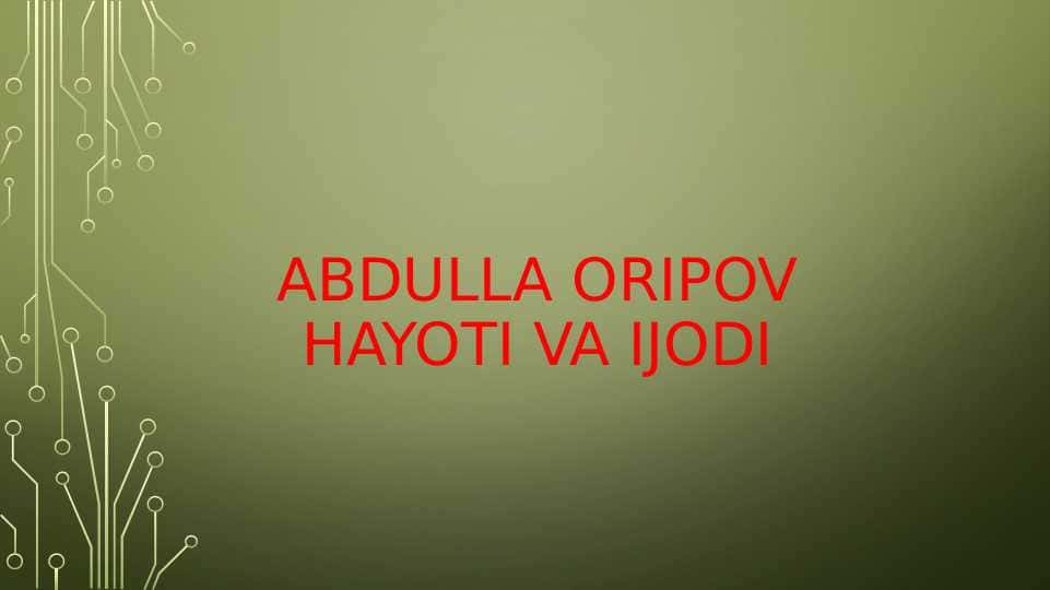 Abdulla Oripov hayoti va ijodi
