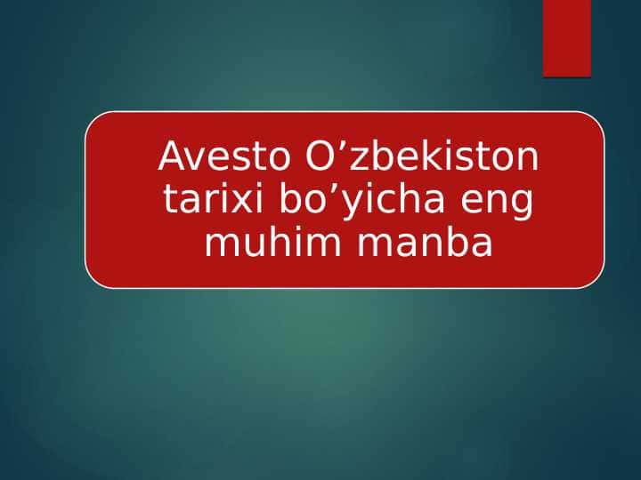 Avesto O’zbekiston tarixi bo’yicha eng muhim manba
