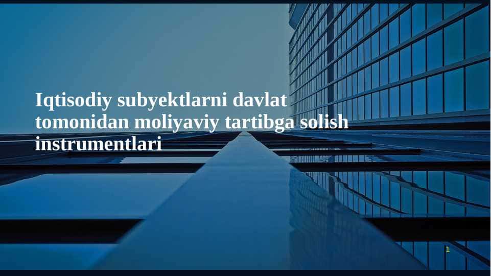 Iqtisodiy subyektlarni davlat tomonidan moliyaviy tartibga solish instrumentlari
